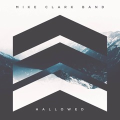Mike Clark Band - King Of My Heart (John Mark McMillan Cover)