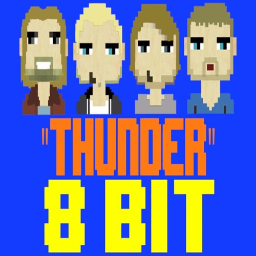 Imagine Dragons - Thunder [8 Bit Version]