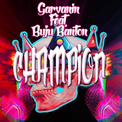 Garvanin - Champion Ft Buju Banton (Original Mix) BUY FREE DOWNLOAD Supported By: Salvi & More