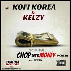 KOREA & KELZY - FT. D CRYME - CHOP MY MONEY Prod.by MethMix  Mp3