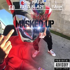 (SNL Mafia) EB x Tank x Fred Blaze - Masked Up (Prod. by RonRon)