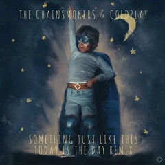 THE CHAINSMOKERS & COLDPLAY - SOMETHING JUST LIKE THIS (LIGHT ACLOUD REVIBE)