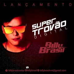 Billy Brasil - Super Trovão Digital ( TOP )