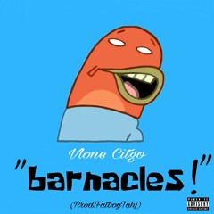 Barnacles (prod.FatboyTahj)