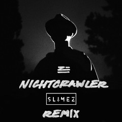 ZHU - Nightcrawler (Slimez Remix)