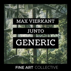 Max Vierkant & JUNTO - Generic [FINEART002]