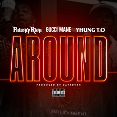 Around (feat. Gucci Mane & Yhung T.O)