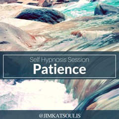 Self Hypnosis Session: Feeling More Patience