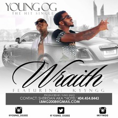 YOUNG OG FT KYYNGG "WRAITH" PROD. BY YUNGSHAD
