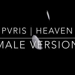 PVRIS - HEAVEN [MALE VERSION]