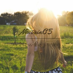 Neutrin05 - A New Beginning