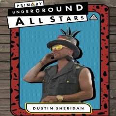 Dustin Sheridan - Underground All-Stars Mix [Sundays @ Primary 2017]