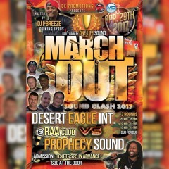 March Out Sound Clash - Desert Eagle Intl vs Prophecy Intl - 29.04.17