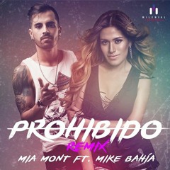 Mia Mont Ft Mike Bahia - Prohibido Remix