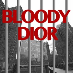 Bloody Dior - Look At Me