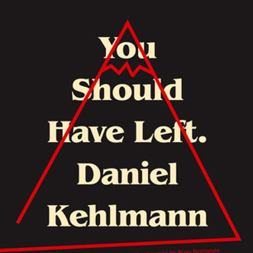 Stream You Should Have Left by Daniel Kehlmann read by Robertson