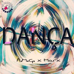 DJ A.M.G. X Marx - DANÇA (Original Bass)