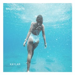 Kaylar - Bright Lights
