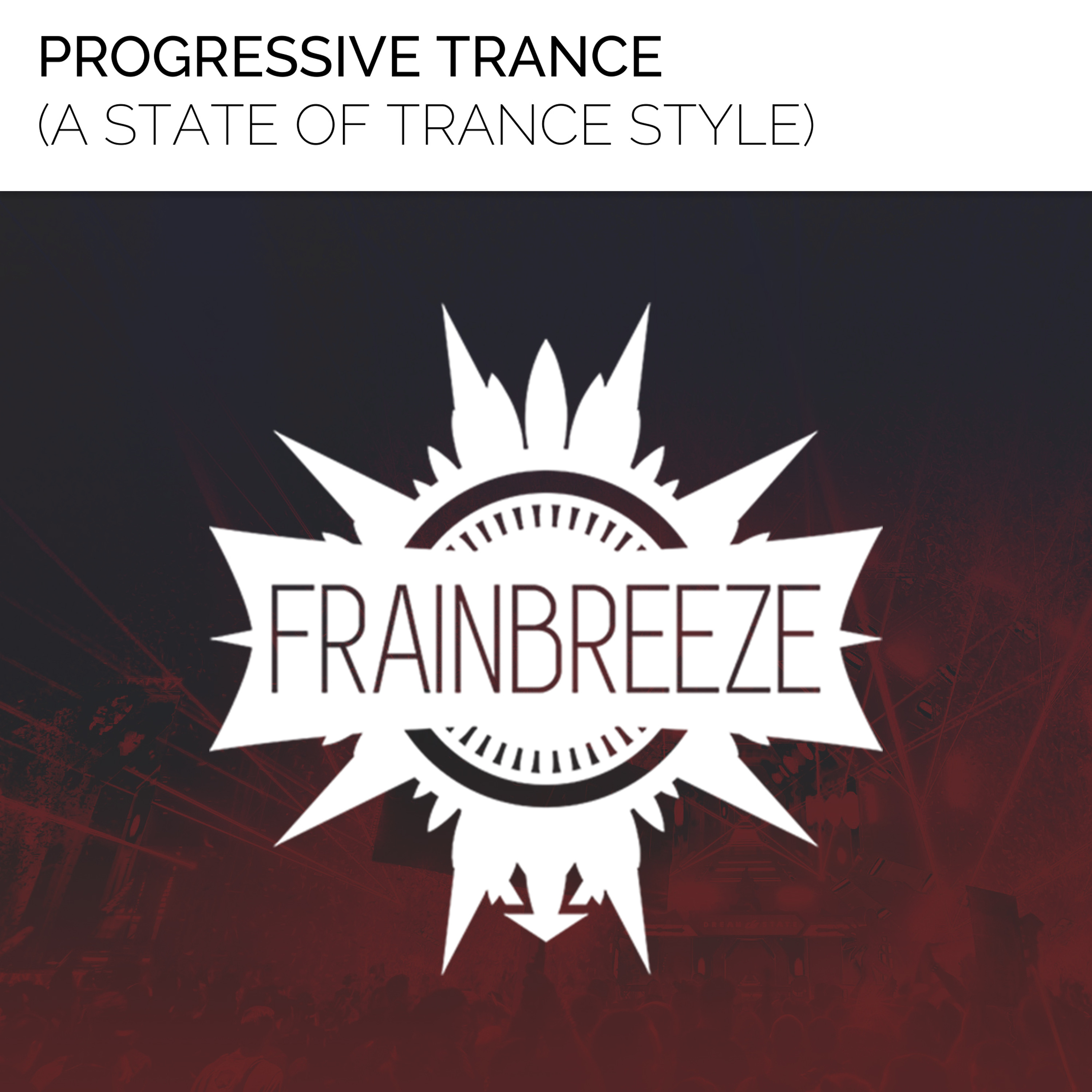 Frainbreeze - Progressive Trance FL Studio Template (A State Of Trance style) episode artwork