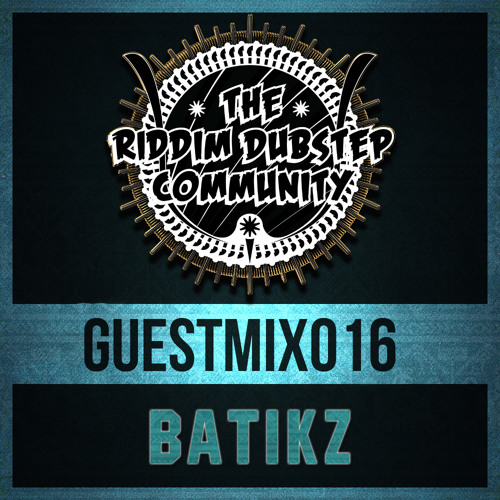 [RDC]™ GUEST-MIX: 016 | BATIKZ [SATANS/BARDO] | 5.3.17 **Free DL @ 100 reposts!**