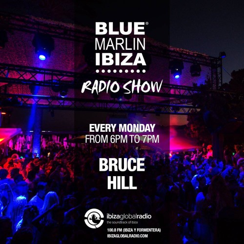 BRUCE HILL - Live from Blue Marlin on Ibiza Global Radio 29th of september 2016