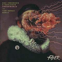 Edu Imbernon & Duologue - Underworld (Tom Demac Remix)