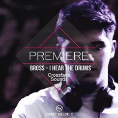 PREMIERE : Bross - I hear the drums [Crossfade Sounds]