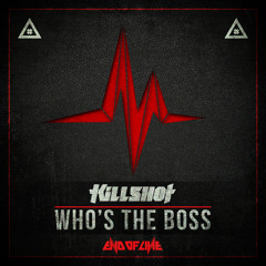 Killshot - Who's The Boss