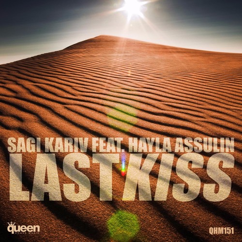 Sagi Kariv Feat' Hayla Assulin - Last Kiss (Original Mix)