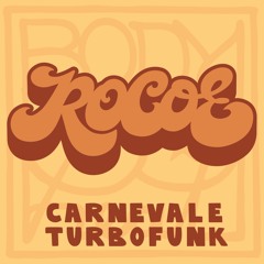 Rocoe - Carnevale Turbofunk OUT NOW !