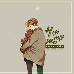 Hẹn Một Mai - Bùi Anh Tuấn
