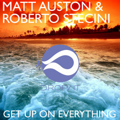 Matt Auston & Roberto Stecini - Get up on everything(Teaser)