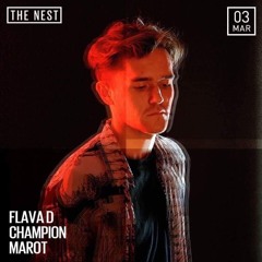 Champion, Flava D & MAROT @ The Nest 03.03.17