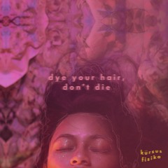 Dye Your Hair, Don't Die