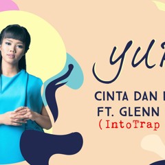 Yura Yunita ft. Glenn Fredly - Cinta dan Rahasia (IndoTrap Remix)