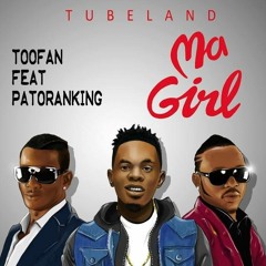 Toofan ft Patoranking-MA GIRL