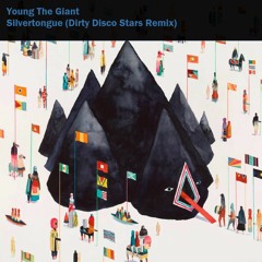 Young The Giant - Silvertongue (Dirty Disco Stars Remix)FREE DOWNLOAD