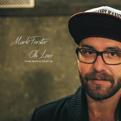 Mark Forster - Oh Love (Daniel Preston's Sunset Mix)