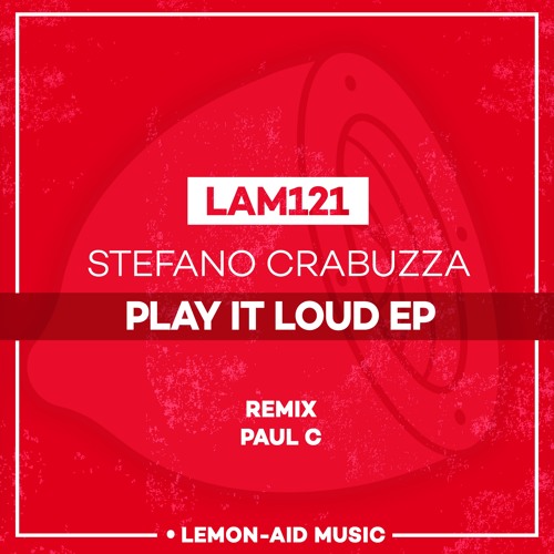 Stefano Crabuzza - Play It Loud ( Original Mix )*Lemon-aid Music* PLAYED BY wAFF , NEVERDOGS