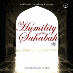 The Humility of the Sahabah