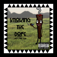 Smoking the Dope (Pro. Tired God)