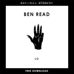 Ben Read - Lo (Original Mix) [FREE DOWNLOAD]