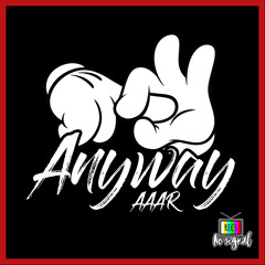 Aaar - Anyway [NS001]