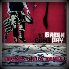 Green Day - 21 Guns (Moses Gitua Remix)