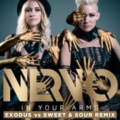 NERVO - In Your Arms (Exodus x Sweet & Sour Remix) [FREE DOWNLOAD]