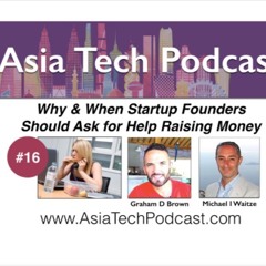 ATP16 – Why & When Startup Founders Should Ask for Help Raising Money
