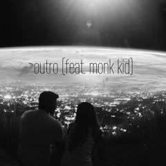 Outro(feat. Monk Kid)