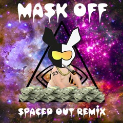 Future - Mask Off (SPACED OUT Remix) [FREE DOWNLOAD]
