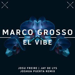 Marco Grosso - El Vibe (Josu Freire Remix)