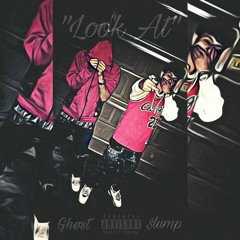"Look At" - Ghøst Feat. $lump